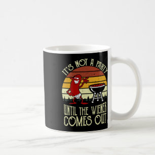 Caneca De Café Não é uma festa até que o Wiener saia quente