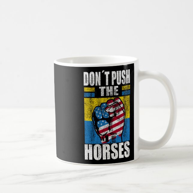 Caneca De Café Não Empurre Os Cavalos - Citação Engraçada de Meme (Direita)