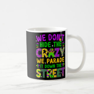 Caneca De Café Não escondemos loucuras Nós as desfilamos pela rua
