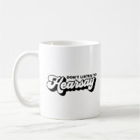 Não escute Hearsay Mug