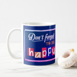 Caneca De Café Não Esqueça de Ser Feliz