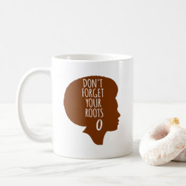 Caneca De Café Não Esqueça suas Raízes - Afro-Americano