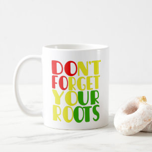 Caneca De Café Não Esqueça Suas Raízes - Camiseta Afro-Americana