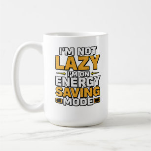 Caneca De Café Não Estou com Preguiça Estou no Modo de Economia d