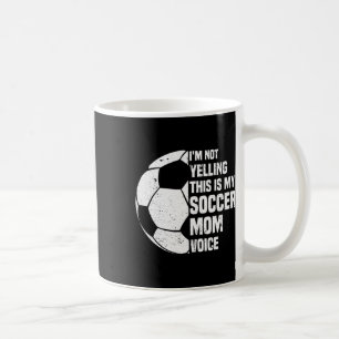 Caneca De Café Não Estou Gritando, Esta é Minha Voz de Mãe de Fut