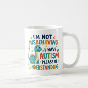 Caneca De Café Não estou me comportando mal, eu tenho autismo