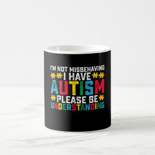 Caneca De Café Não Estou Me Comportando Mal, Eu Tenho Autismo, Po
