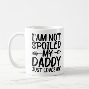 Caneca De Café Não Estou Mimada, Meu Papai Só Me Ama Pai Divertid