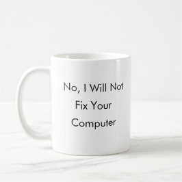 Caneca De Café Não, eu não fixarei seu computador