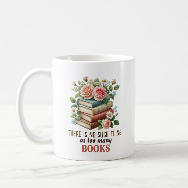 Caneca De Café Não Existe Coisa como Muitos Livros (Esquerda)