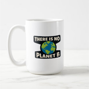 Caneca De Café Não Existe Planeta B   Dia da Terra Eco Ativista