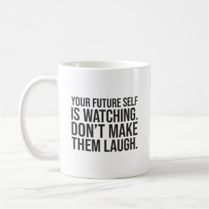 Caneca De Café Não faça o futuro se rir - Motivação engraçada
