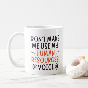 Caneca De Café Não faça uso da minha voz de recursos humanos, voz