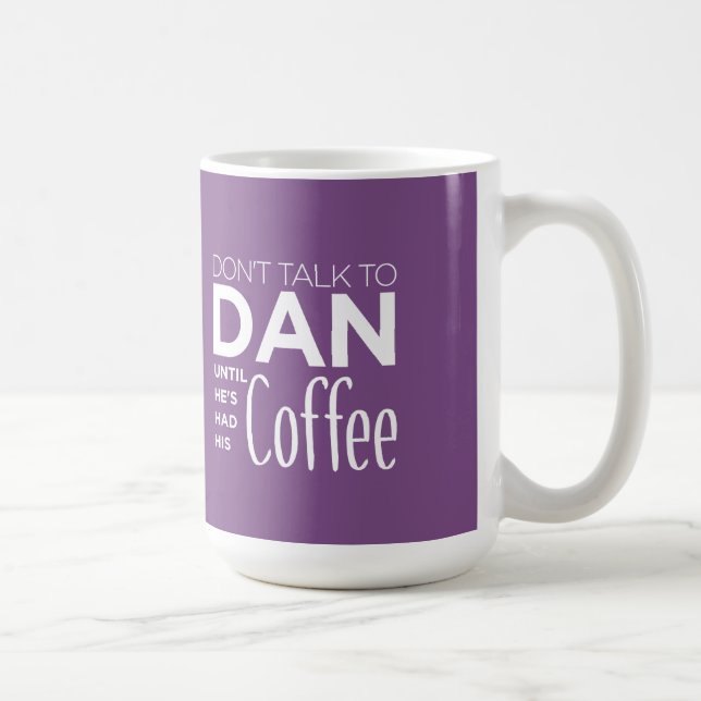 Caneca De Café Não fale a DAN até que tenha seu café - engraçado (Direita)