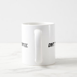 Caneca De Café "Não fale comigo até eu tomar meu café."