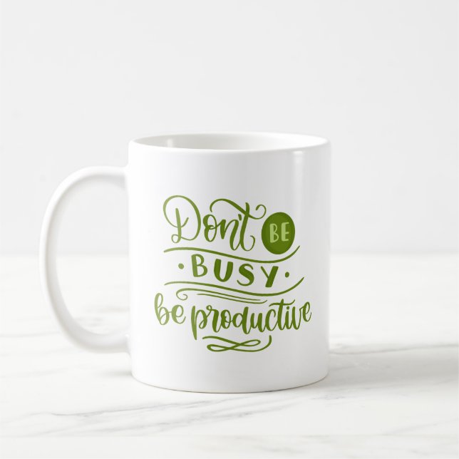 CANECA DE CAFÉ NÃO FIQUE OCUPADO, SEJA PRODUTIVO (Esquerda)