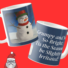 Caneca De Café Não goste do Snowman Zangado de Natal