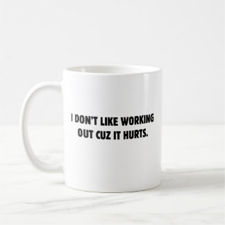 Caneca De Café Não Gosto de Malhar Porque Dói