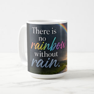 Caneca De Café Não Há Arco-Íris Sem Chuva