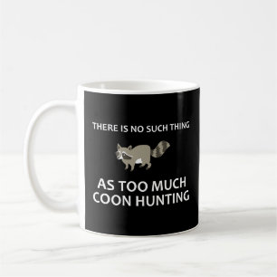 Caneca De Café Não Há Coisa Como Caça Demasiado De Casca