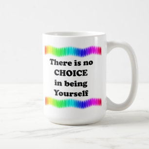 Caneca De Café Não Há Escolha em Ser Você Mesmo