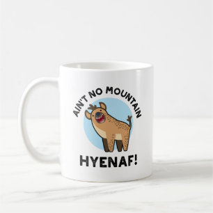 Caneca De Café Não há Montanha Hyenaf Funny Animal Hyena Pun
