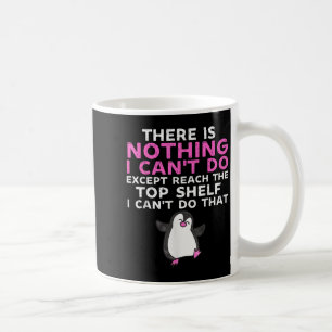Caneca De Café Não Há Nada Que Eu Não Consiga Fazer Exceto Alcanç