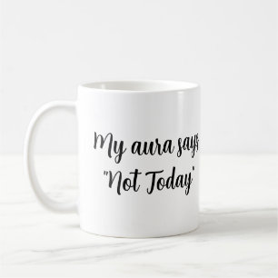 Caneca De Café Não Hoje Aura Mug - Sip Breathe Block Repetir