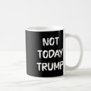 Caneca De Café Não Hoje Trump Defende Democracia Não Ditadura