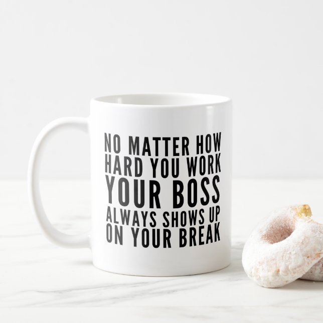Caneca De Café Não importa como você trabalha com Duro (Com Donut)
