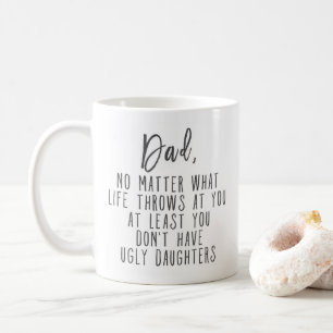 Caneca De Café Não importa o que a vida atire para você pai
