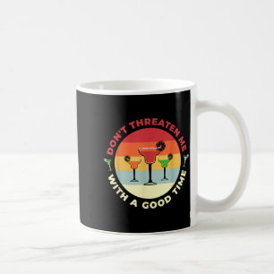 Caneca De Café Não Me Ameace Com Uma Boa Noite Funny Margarita