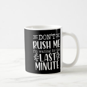 Caneca De Café Não Me Apresse, Citações Sarcásticas Engraçadas