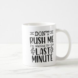 Caneca De Café Não Me Apresse, Citações Sarcásticas Engraçadas