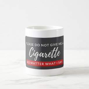 Caneca De Café Não me dê um cigarro - anti-cigarro engraçado