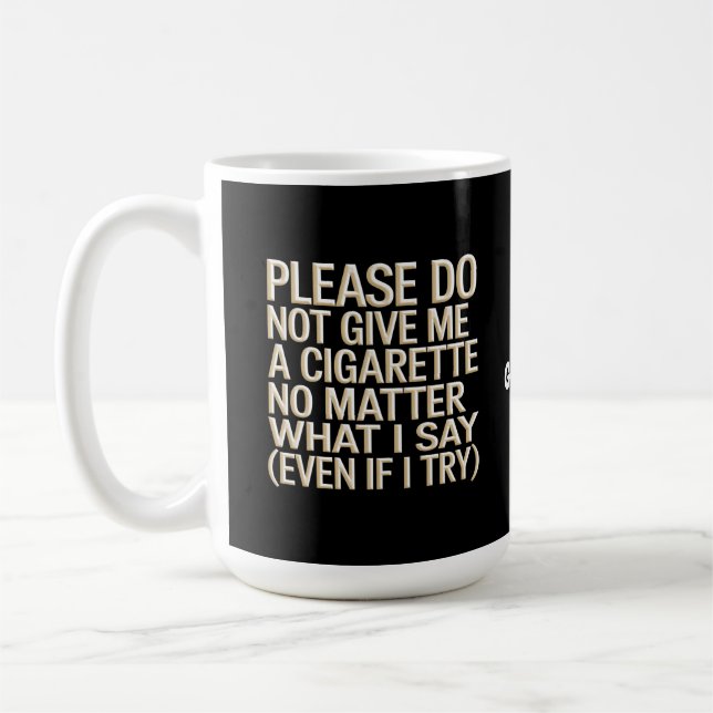 Caneca De Café Não Me Dê Um Cigarro Engraçado. (Esquerda)