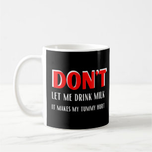 Caneca De Café Não Me Deixa Beber Leite Faz Com Que Meu Tummy Mac
