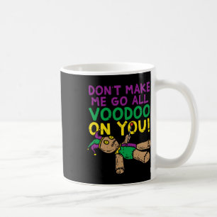 Caneca De Café Não me faça ir vodu em você Mardi Gras Ca Engraçad