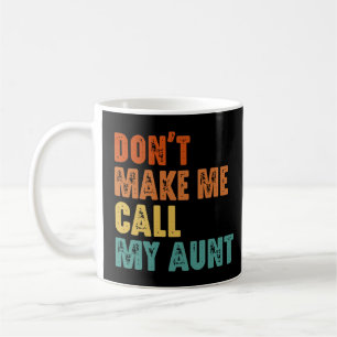 Caneca De Café Não Me Faça Ligar Para Minha Tia Sobrinha Sobrinho
