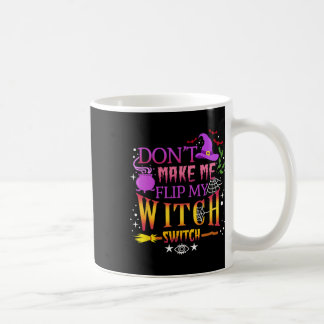 Caneca De Café Não me faça Sacudir, minha bruxa muda o dia das br