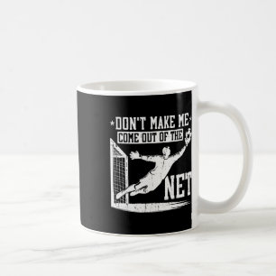 Caneca De Café Não Me Faça Sair Da Trave De Futebol De Salão Gole