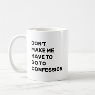 Caneca De Café Não Me Faça Ter que Ir à Confissão
