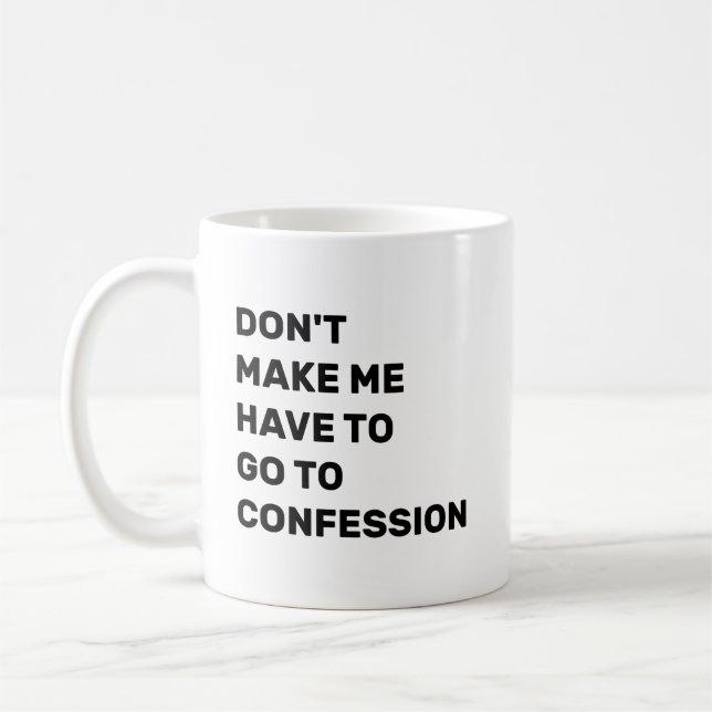 Caneca De Café Não Me Faça Ter que Ir à Confissão (Esquerda)