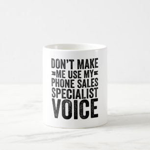 Caneca De Café Não me faça usar a voz do especialista em vendas p