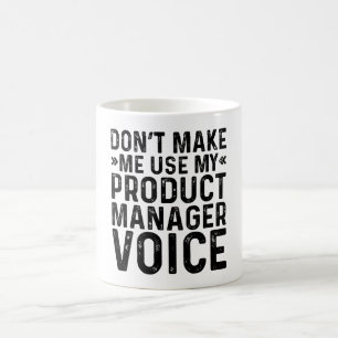 Caneca De Café Não me faça usar a voz do meu gerenciador de produ