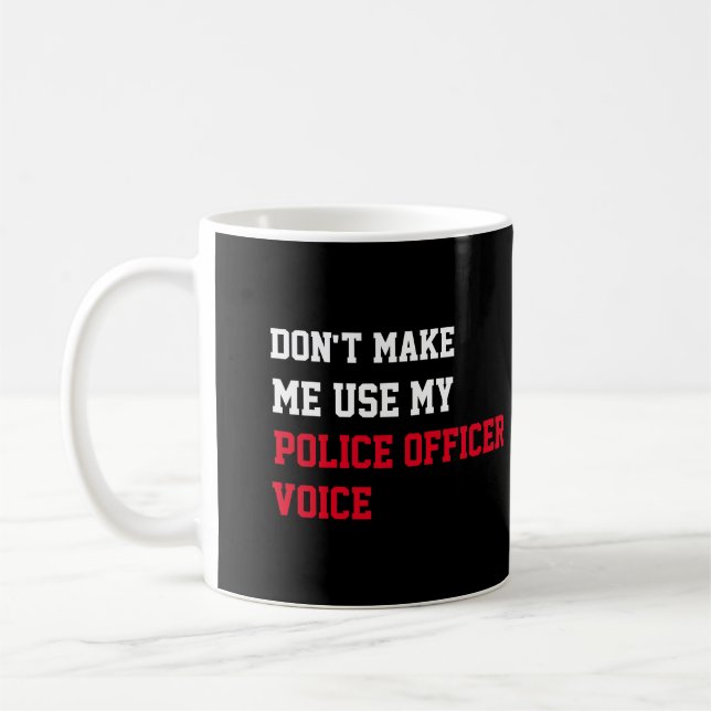 Caneca De Café Não me faça usar a voz do policial (Esquerda)