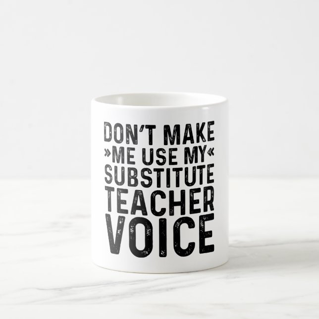 Caneca De Café Não me faça usar a voz substituta do professor (Centro)