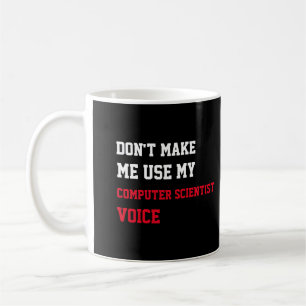 Caneca De Café Não me faça usar minha voz cientista de computador