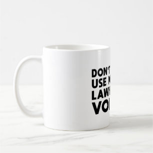 Caneca De Café Não me faça usar minha voz de advogado