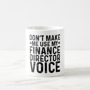 Caneca De Café Não me faça usar minha voz de diretor financeiro